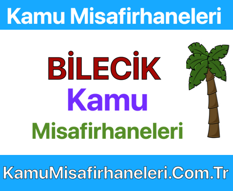 BİLECİK Kamu Misafirhaneleri