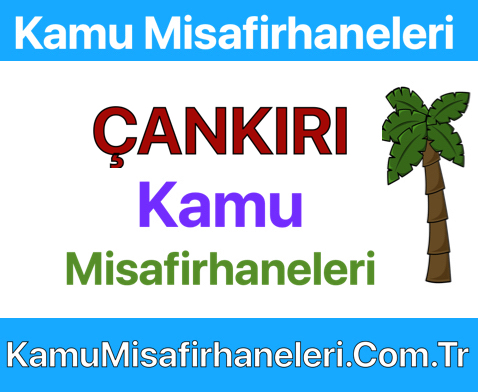 ÇANKIRI Kamu Misafirhaneleri