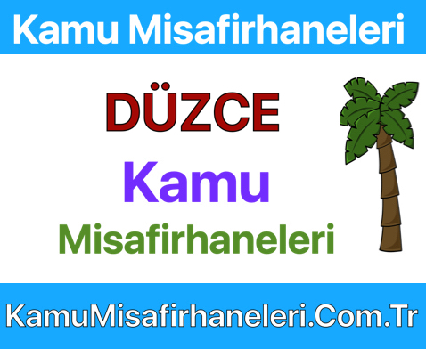 DÜZCE Kamu Misafirhaneleri