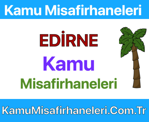 EDİRNE Kamu Misafirhaneleri