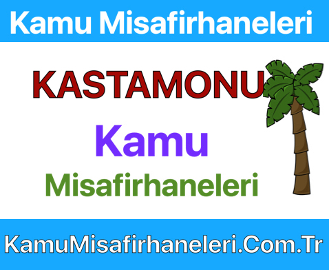 KASTAMONU Kamu Misafirhaneleri