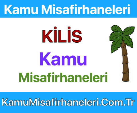 KİLİS Kamu Misafirhaneleri