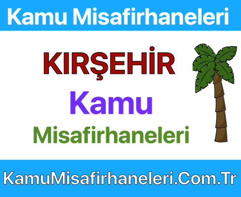 Kırşehir Kamu Misafirhaneleri