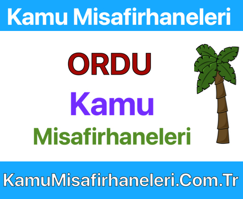 ORDU Kamu Misafirhaneleri