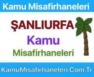 şanlıurfa Kamu Misafirhaneleri