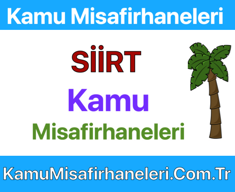 SİİRT Kamu Misafirhaneleri