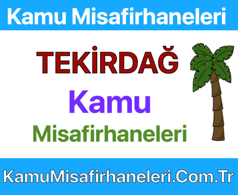 TEKİRDAĞ Kamu Misafirhaneleri