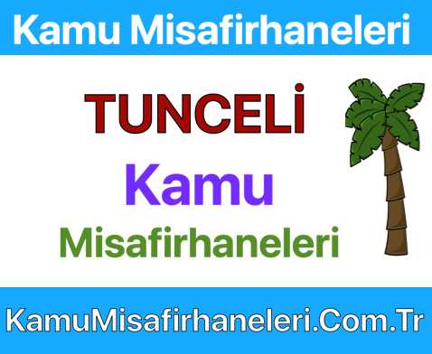 TUNCELİ Kamu Misafirhaneleri