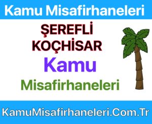 Şereflikoçhisar Kamu Misafirhaneleri Fiyatları Adresi Ve Telefonu