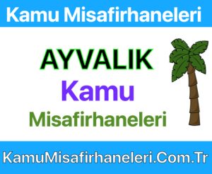Ayvalık Kamu Misafirhaneleri