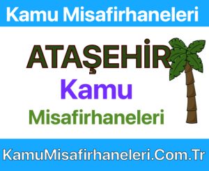 Ataşehir Kamu Misafirhaneleri * Ataşehir Misafirhane