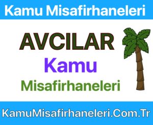 Avcılar Kamu Misafirhaneleri * Avcılar Misafirhane
