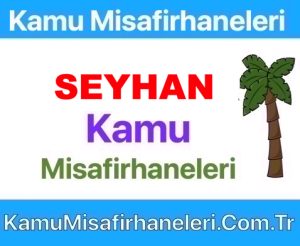 Seyhan Kamu Misafirhaneleri