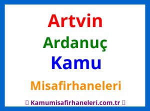 Ardanuç Kamu Misafirhaneleri
