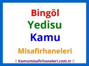 Bingöl Yedisu Kamu Misafirhaneleri