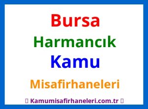 Bursa Harmancık Kamu Misafirhaneleri