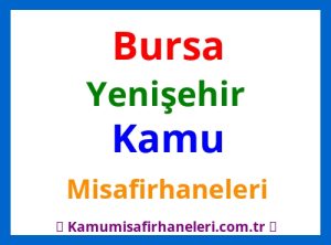 Bursa Yenişehir Kamu Misafirhaneleri