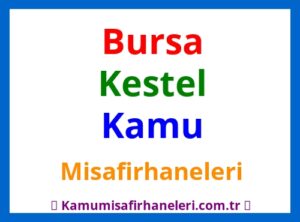 Bursa Kestel Kamu Misafirhaneleri